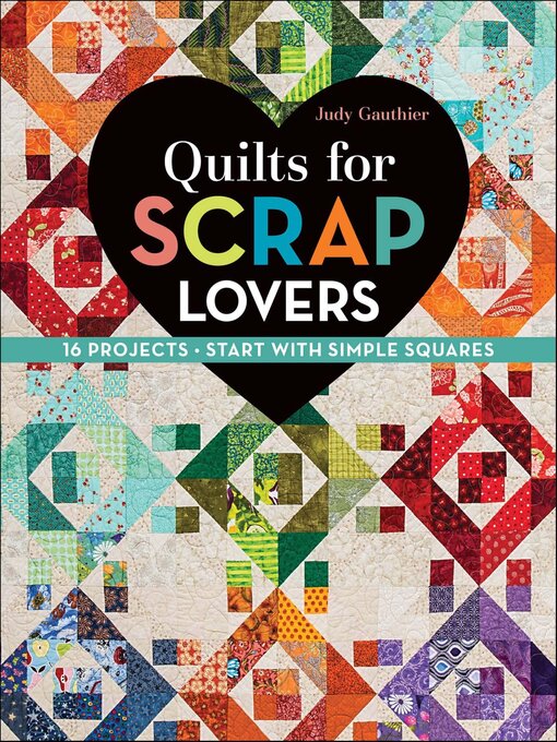 Title details for Quilts for Scrap Lovers by Judy Gauthier - Wait list